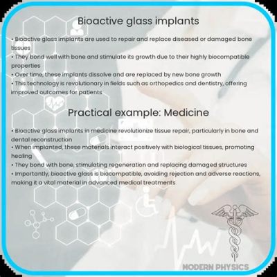 Bioactive Glass: สุดยอดนวัตกรรมสำหรับกระดูกและฟัน!